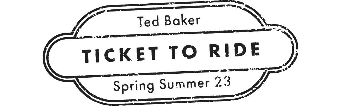 Spring Summer '23 - Ticket To Ride